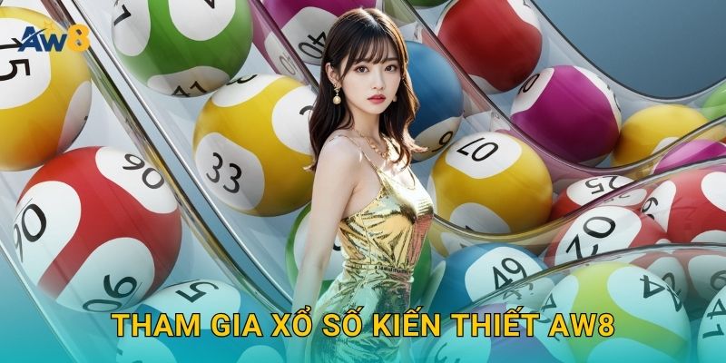 Tham gia xổ số kiến thiết Aw8