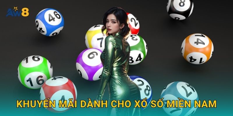xổ số miền Nam – Ưu đãi hoàn cược, nhân lợi thế tại Aw8 3 Khuyến mãi dành cho xổ số miền Nam