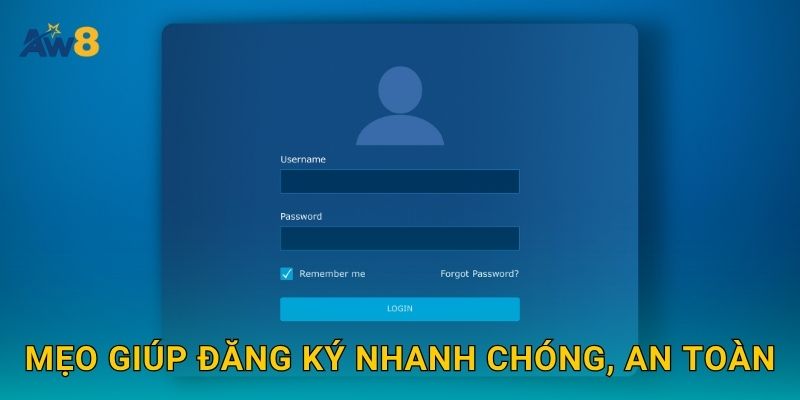 Đăng ký dễ dàng – Bắt đầu hành trình chiến thắng tại Aw8 3 Mẹo giúp đăng ký nhanh chóng, an toàn