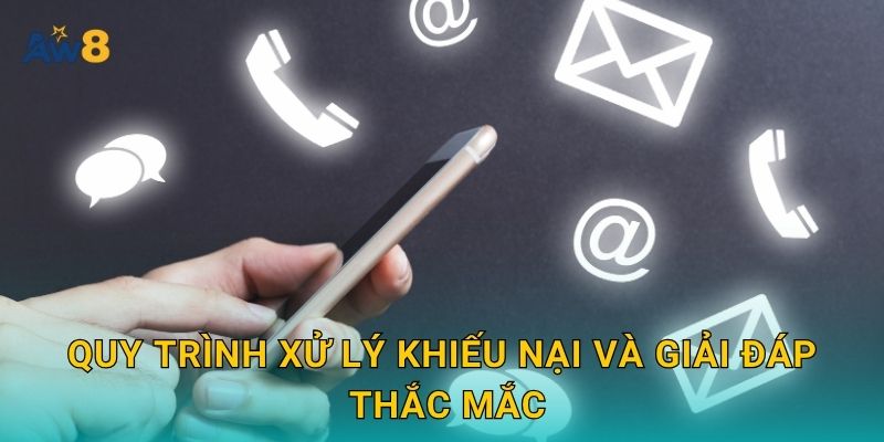 Liên hệ nhanh – Hỗ trợ tận tâm, chuyên nghiệp tại Aw8 2 Quy trình xử lý khiếu nại và giải đáp thắc mắc